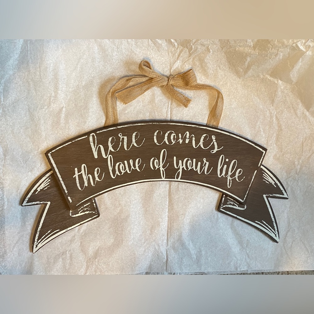 HERE COMES THE LOVE OF YOUR LIFE wedding ceremony sign for bridal procession